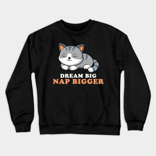 Funny Cat Sleeping Nap Bigger Crewneck Sweatshirt